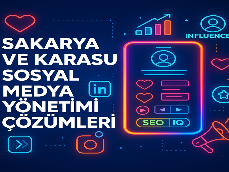Sakarya ve Karasu Sosyal Medya Yönetimi Çözümleri ile Dijitalde Öne Çıkın